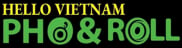 Hello Vietnam Pho & Roll