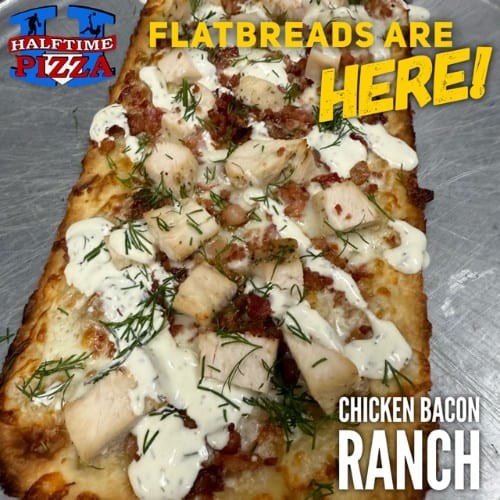 Chicken Bacon Ranch Flatbread.