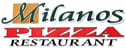 Milano's Pizza*
