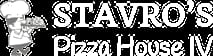 Stavro's Pizza House IV
