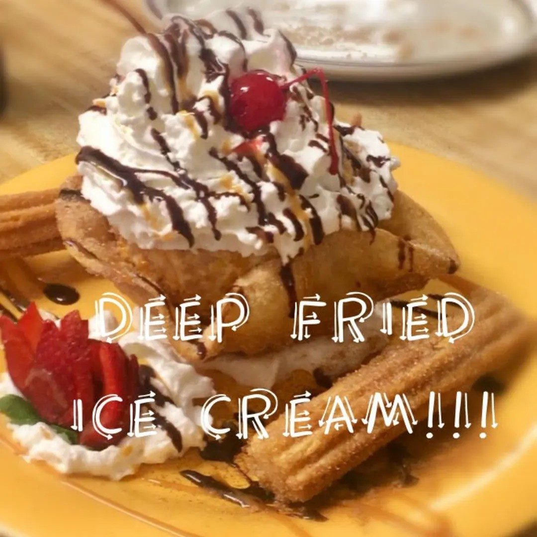 Deep Fried Ice Cream.