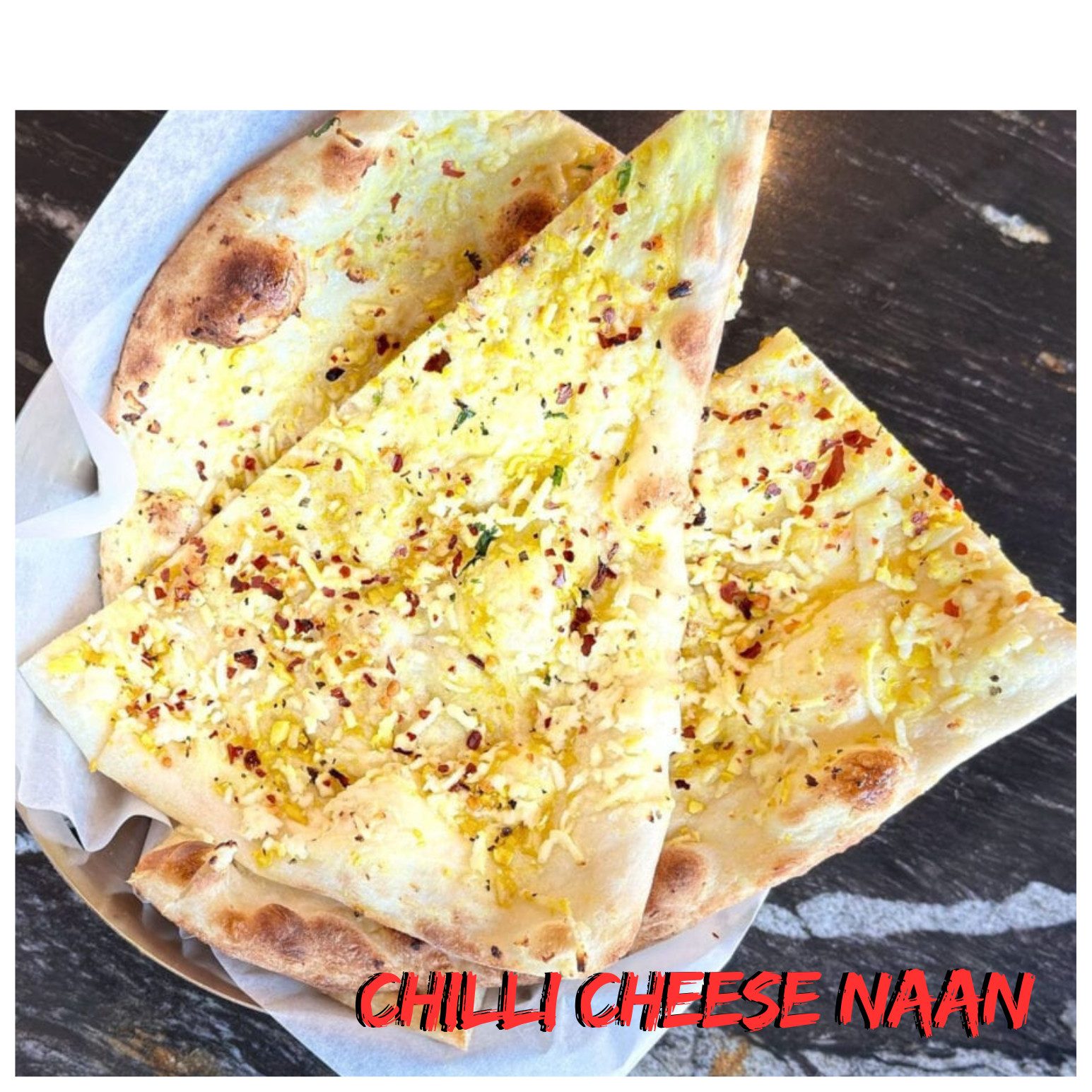 Chilli Cheese Naan.