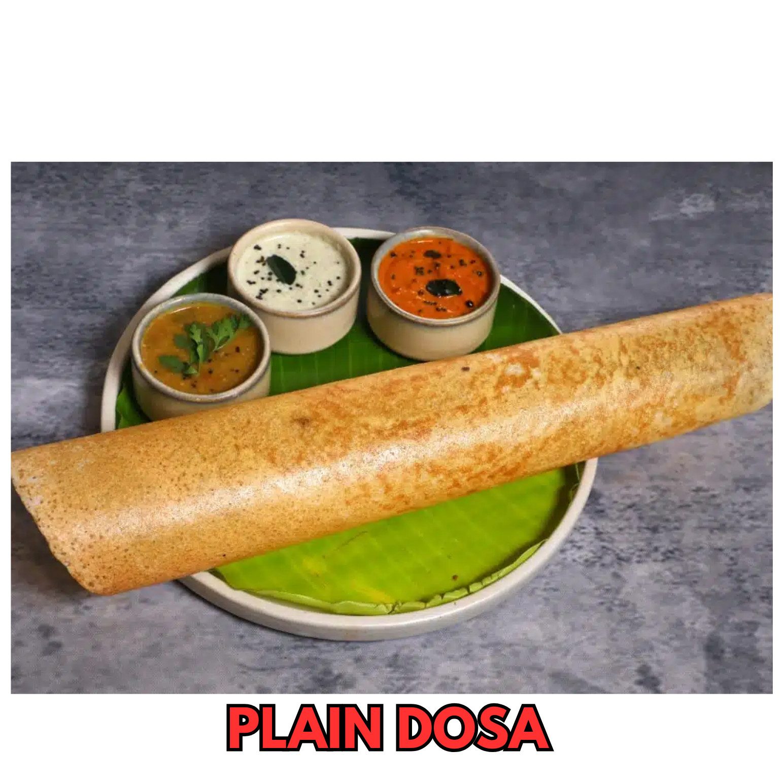 Plain Dosa.