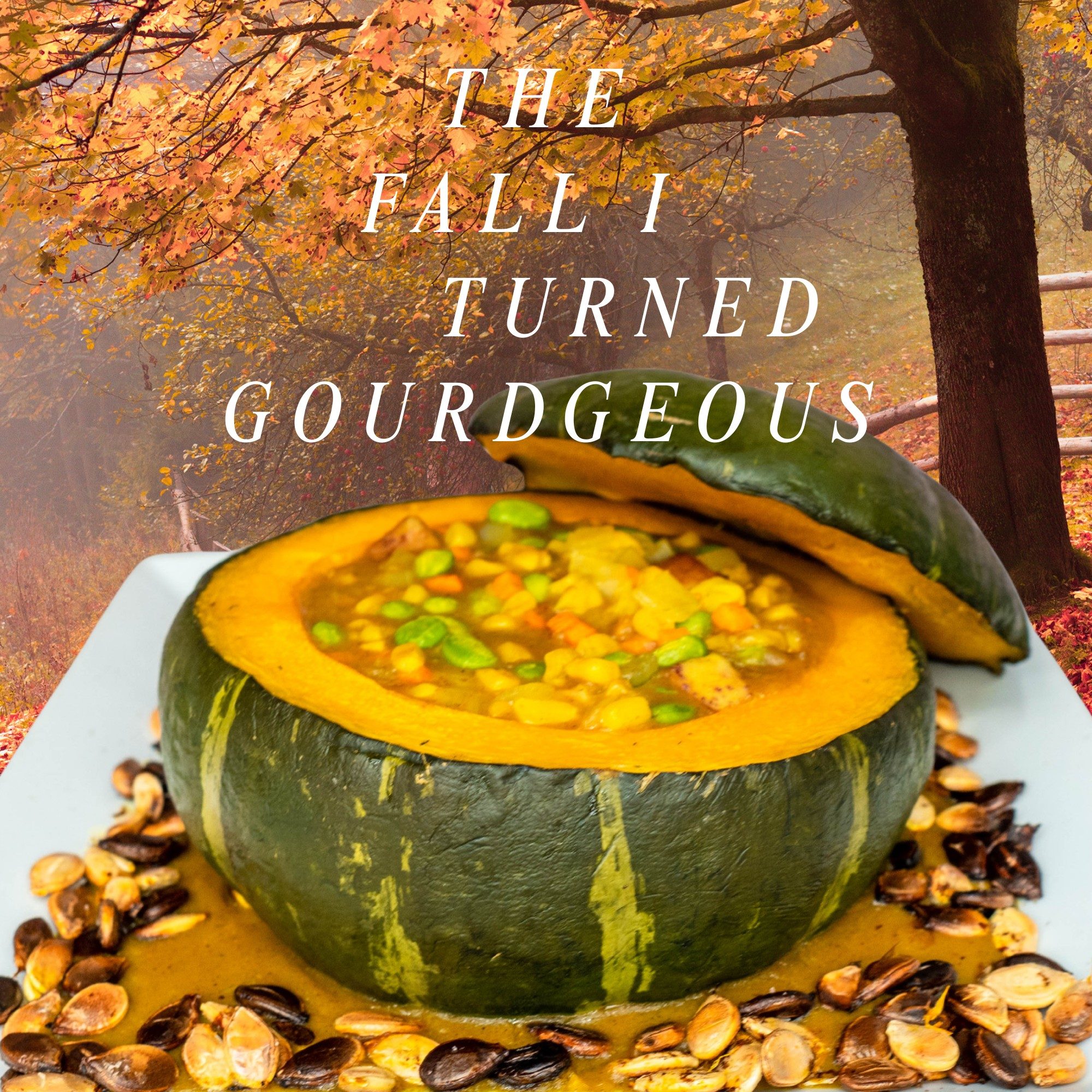 The Fall I Turned Gourdgeous.