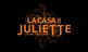 La Casa De Juliette