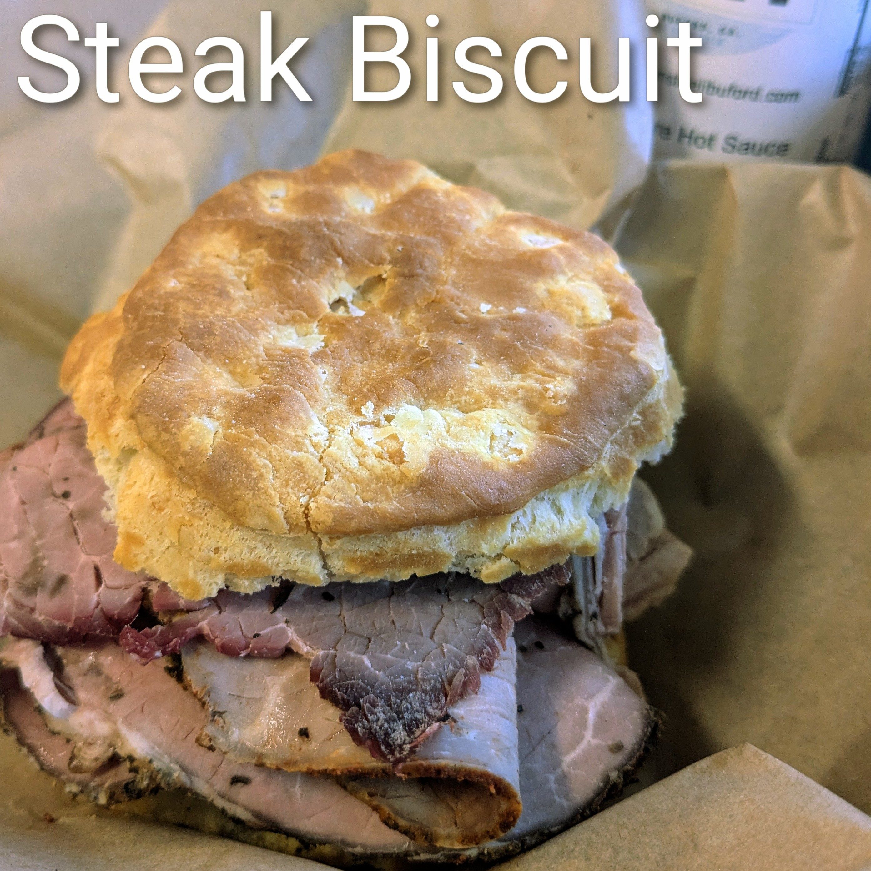 Steak Biscuit.