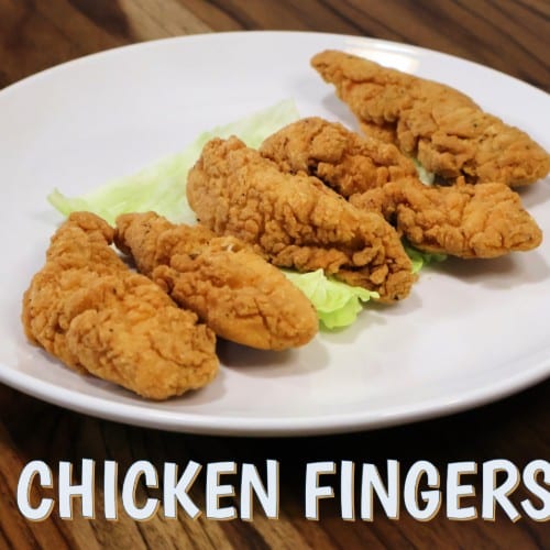 Chicken Fingers.