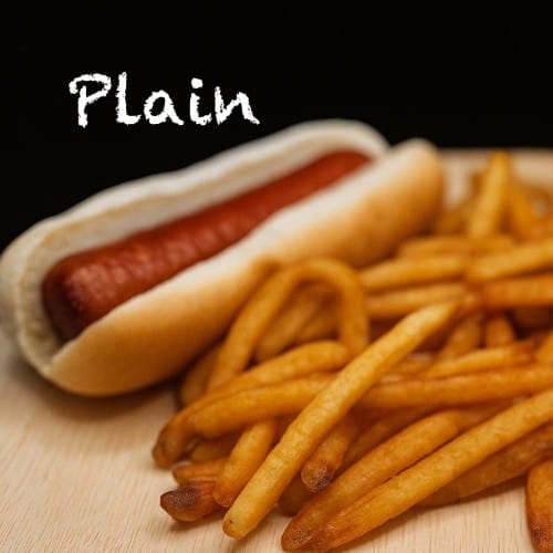 Plain Jane Hot Dog.