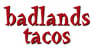 Badlands Tacos