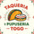 Taqueria y Pupuseria To Go