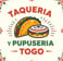 Taqueria y Pupuseria To Go