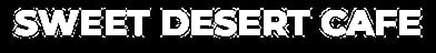 Sweet Desert Cafe