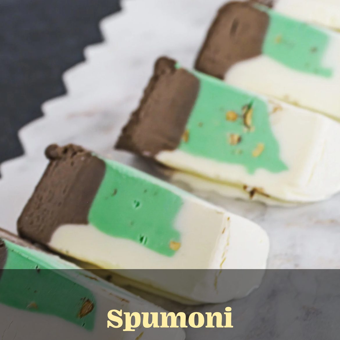 Spumoni.