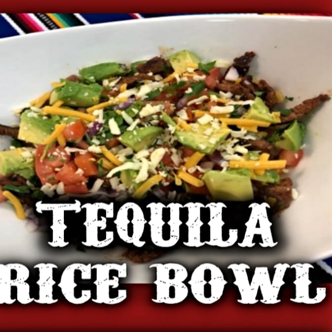 Tequila Rice Bowl.